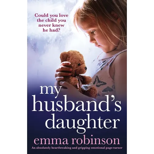 My Husband's Daughter: An absolutely heartbreaking and gripping emotional page-turner