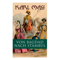 Von Bagdad nach Stambul