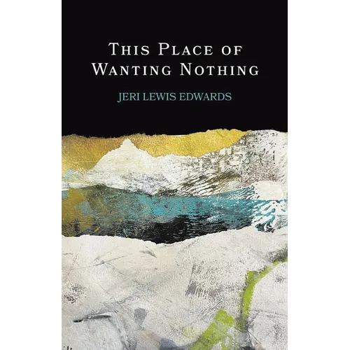 This Place of Wanting Nothing