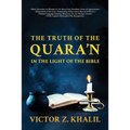 The Truth of the Quara'n: In the Light of the Bible