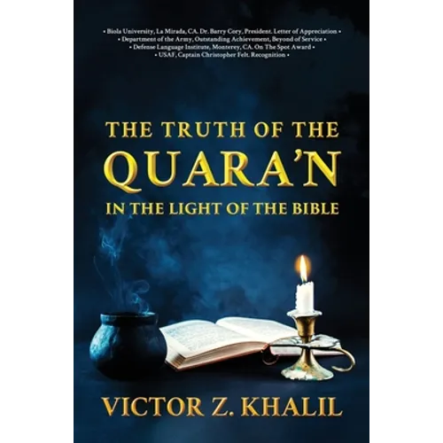The Truth of the Quara'n: In the Light of the Bible