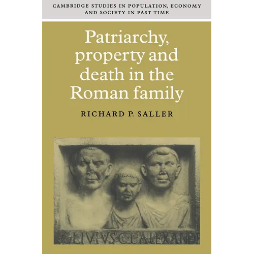 Patriarchy, Property and Death in the Roman Family
