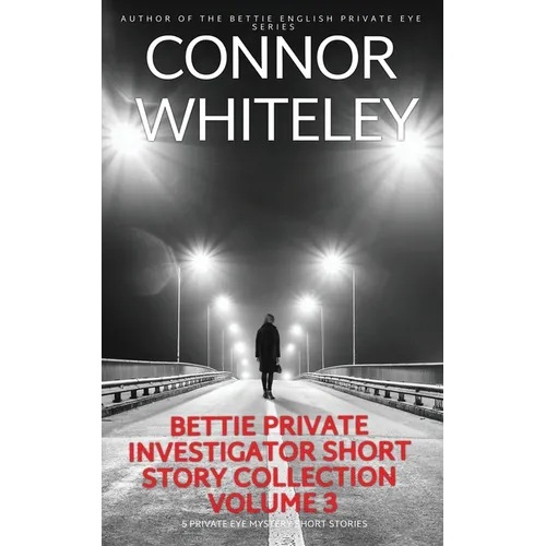 Bettie Private Investigator Short Story Collection Volume 3: 5 Private Eye Mystery Short Stories