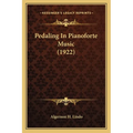 Pedaling In Pianoforte Music (1922)