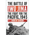 The Battle of Iwo Jima: The Fight for the Pacific, 1945