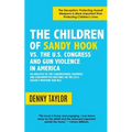 The Children of Sandy Hook vs. the U.S. Congress and Gun Violence in America