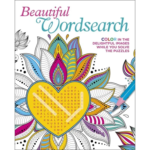 Beautiful Wordsearch: Color in the Delightful Images While You Solve the Puzzles