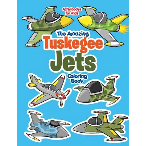 The Amazing Tuskegee Jets Coloring Book
