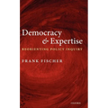 Democracy and Expertise: Reorienting Policy Inquiry