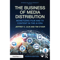 The Business of Media Distribution: Monetizing Film and TV Content in the AI Era