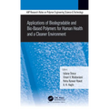 Applications of Biodegradable and Bio-Based Polymers for Human Health and a Cleaner Environment