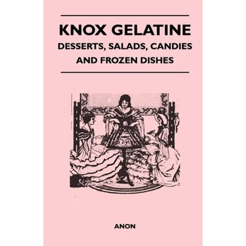 Knox Gelatine - Desserts, Salads, Candies and Frozen Dishes