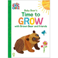 Baby Bear's Time to Grow with Brown Bear and Friends (World of Eric Carle): The Perfect Gift for Graduation