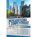 Mercadotecnia Y Competitividad: Resumen De Proyectos De Investigación