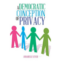 A Democratic Conception of Privacy