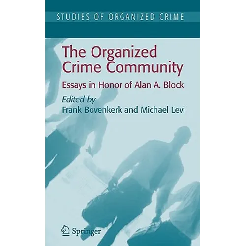 The Organized Crime Community: Essays in Honor of Alan A. Block