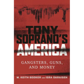Tony Soprano's America: Gangsters, Guns, and Money