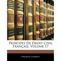 Principes De Droit Civil Français, Volume 17