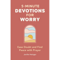 5-Minute Devotions for Worry: Ease Doubt and Find Peace with Prayer
