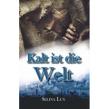 Kalt ist die Welt: Die Geschichte eines Diebes
