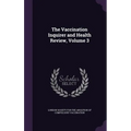 The Vaccination Inquirer and Health Review, Volume 3