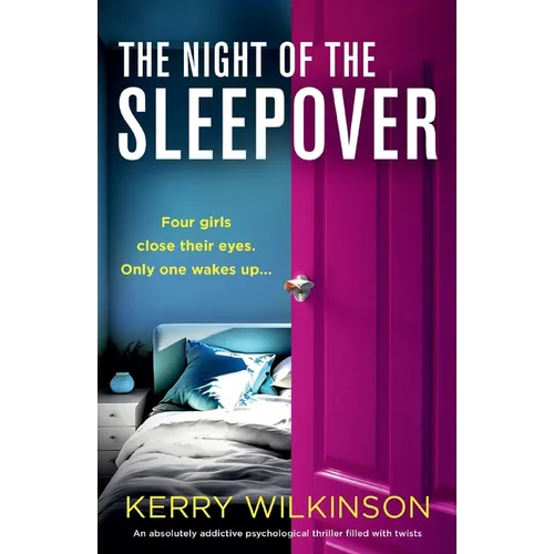 The Night of the Sleepover: An absolutely addictive psychological thriller filled with twists