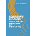 Reinsurance Simplified: A Beginner's Guide to the Backbone of Insurance