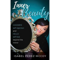 Inner Beauty: Goodbye Self-Rejection and Hello Self-Love Beyond the Mirror