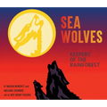 Sea Wolves: Keepers of the Rainforest