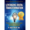 Leveraging Digital Transformation: Proven Leadership and Innovation Strategies to Engage and Grow Your Organization