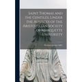 Saint Thomas and the Gentiles, Under the Auspices of the Aristotelian Society of Marquette University