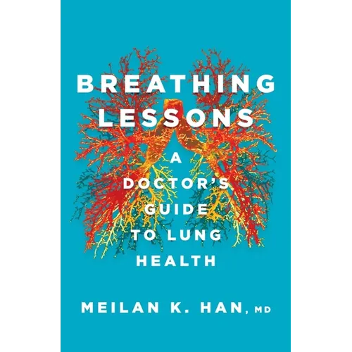 Breathing Lessons: A Doctor's Guide to Lung Health