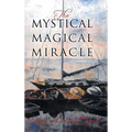 The Mystical Magical Miracle