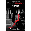 13 Reasons for Murder Harlot: A Britney Cage Serial Killer Novel, 13 Reasons for Murder #8