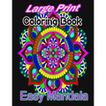 Large Print Coloring Book Easy Mandala: A large print mandala Coloring Book with Fun, Easy, and Relaxing for Boys, Girls, and Beginners
