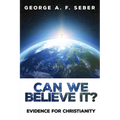 Can We Believe It?: Evidence for Christianity