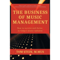 The Business of Music Management: How To Survive and Thrive in Today's Music Industry