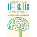 Life Skills For Young Adults: Essential Skills To Have When Exploring Your New Independence