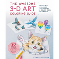 The Awesome 3-D Art Coloring Guide: Learn 3-D Coloring Techniques & Color Cool Drawings!