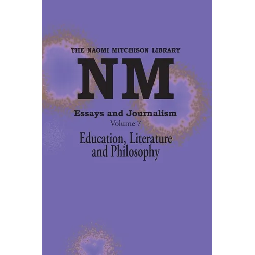 Essays and Journalism, Volume 7: Education, Literature and Philosophy
