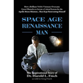 Space Age Renaissance Man: How a Brilliant NASA Visionary Overcame Great Obstacles to Invent a Critical System for the Apollo Moon Missions... Then Ke