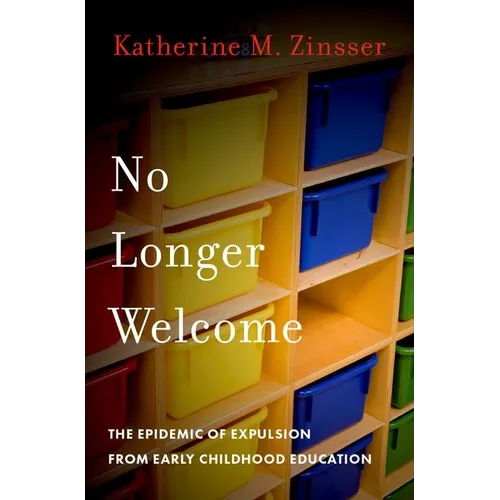 No Longer Welcome: The Epidemic of Expulsion from Early Childhood Education