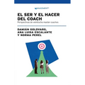 El Ser Y El Hacer Del Coach: Perspectivas De Veintiocho Master Coaches