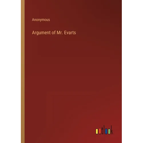 Argument of Mr. Evarts