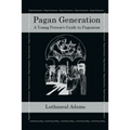 Pagan Generation: A Young Persons Guide to Paganism