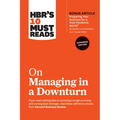 Hbr's 10 Must Reads on Managing in a Downturn, Expanded Edition (with Bonus Article Preparing Your Business for a Post-Pandemic World by Carsten Lund