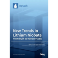 New Trends in Lithium Niobate: From Bulk to Nanocrystals