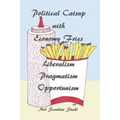 Political Catsup with Economy Fries: Liberalism, Pragmatism, Opportunism