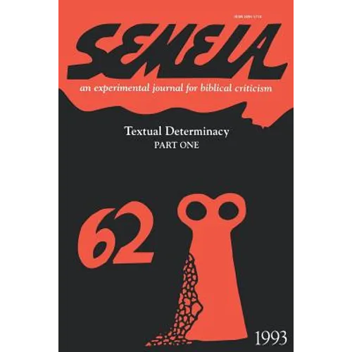 Semeia 62: Textual Determinacy, Part One