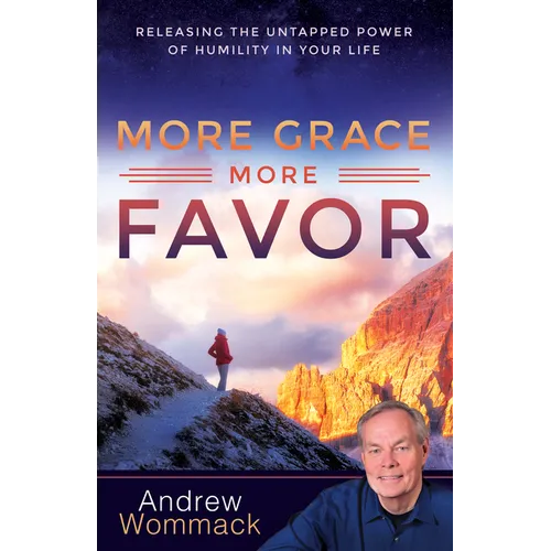 More Grace, More Favor: Releasing the Untapped Power of Humility in Your Life